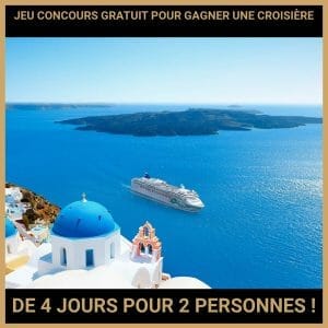 JEU CONCOURS GRATUIT POUR GAGNER UNE CROISIÈRE DE 4 JOURS POUR 2 PERSONNES AUTOUR DE LA GRÈCE !