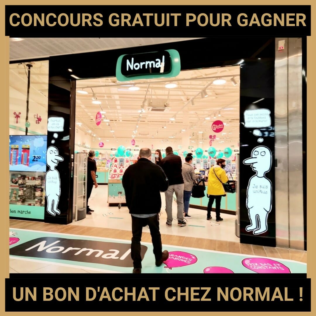 JEU CONCOURS GRATUIT POUR GAGNER UN BON D'ACHAT CHEZ NORMAL !