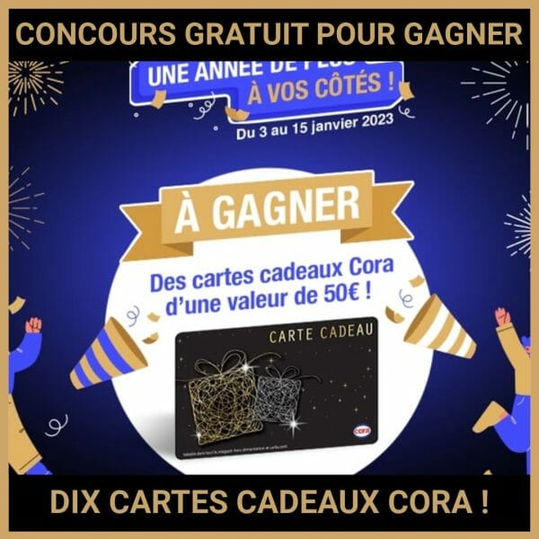 JEU CONCOURS GRATUIT POUR GAGNER DIX CARTES CADEAUX CORA  !