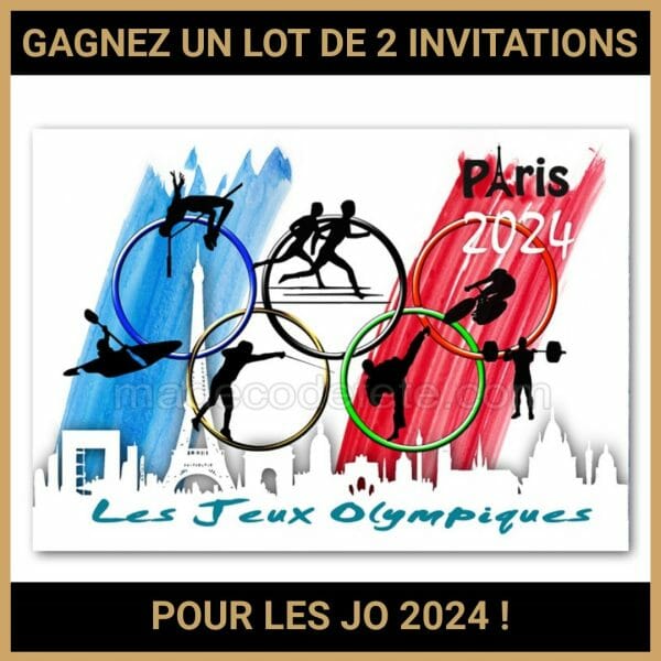 JEU CONCOURS GRATUIT POUR GAGNER UN LOT DE 2 INVITATIONS POUR LES JO 2024 !
