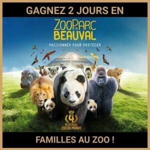 JEU CONCOURS GRATUIT POUR GAGNER 2 JOURS EN FAMILLES AU ZOO DE BEAUVAL !