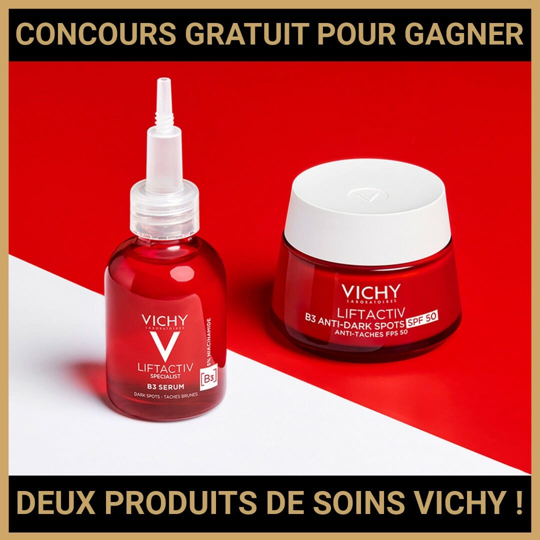 JEU CONCOURS GRATUIT POUR GAGNER DEUX PRODUITS DE SOINS VICHY !