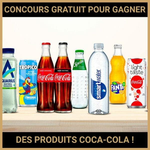 JEU CONCOURS GRATUIT POUR GAGNER DES PRODUITS COCA-COLA !