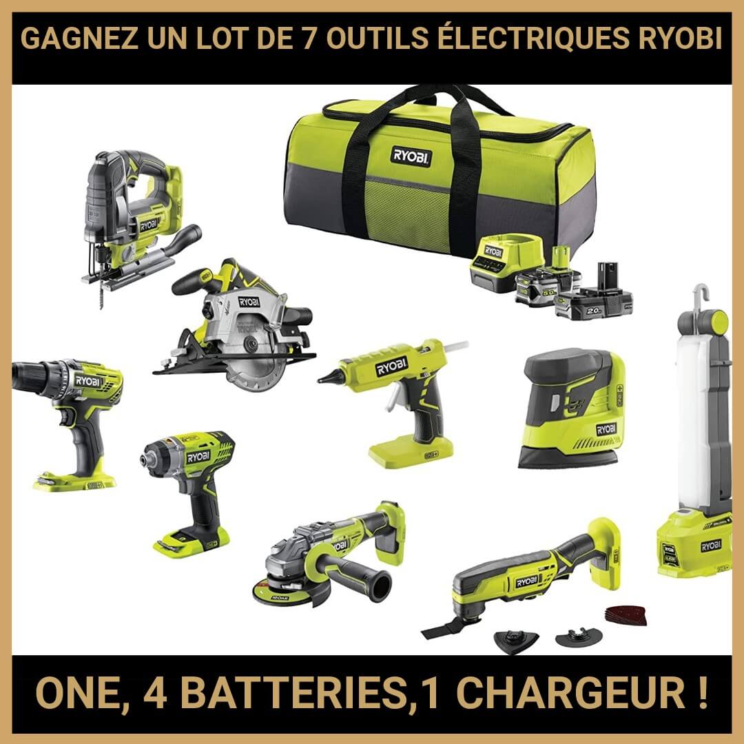 GAGNER UN LOT DE 7 OUTILS ÉLECTRIQUES RYOBI ONE + 4 BATTERIES + 1 CHARGEUR !