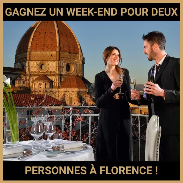 GAGNER UN WEEK-END POUR DEUX PERSONNES À FLORENCE !