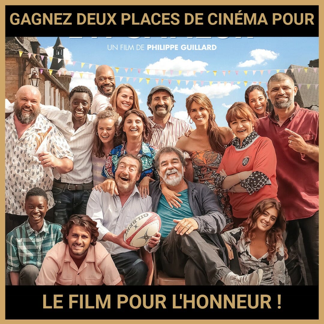 JEU CONCOURS GRATUIT POUR GAGNER DEUX PLACES DE CINÉMA POUR LE FILM POUR L'HONNEUR !
