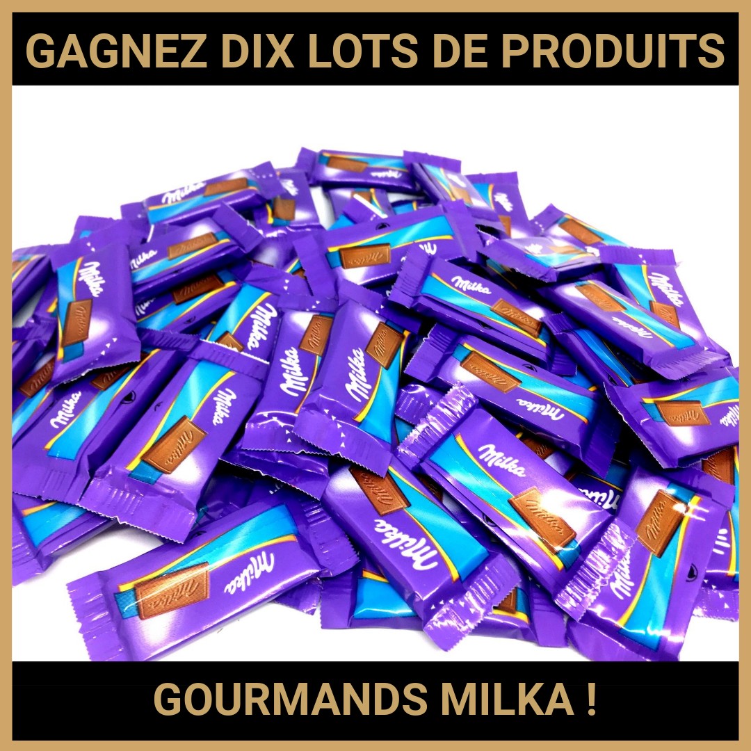 JEU CONCOURS GRATUIT POUR GAGNER DIX LOTS DE PRODUITS GOURMANDS MILKA !