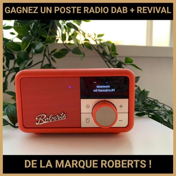 JEU CONCOURS GRATUIT POUR GAGNER UN POSTE RADIO DAB + REVIVAL DE LA MARQUE ROBERTS !
