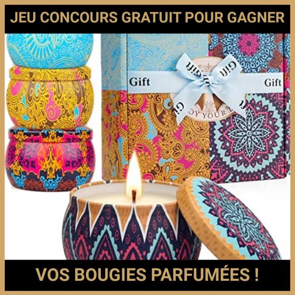 JEU CONCOURS GRATUIT POUR GAGNER VOS BOUGIES PARFUMÉES !
