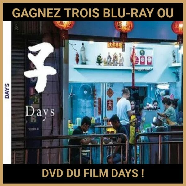 JEU CONCOURS GRATUIT POUR GAGNER TROIS BLU-RAY OU DVD DU FILM DAYS !