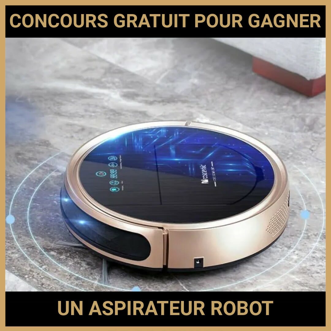 JEU CONCOURS GRATUIT POUR GAGNER UN ASPIRATEUR ROBOT PROSCENIC !