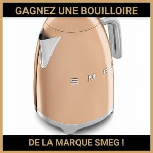 JEU CONCOURS GRATUIT POUR GAGNER UNE BOUILLOIRE DE LA MARQUE SMEG !