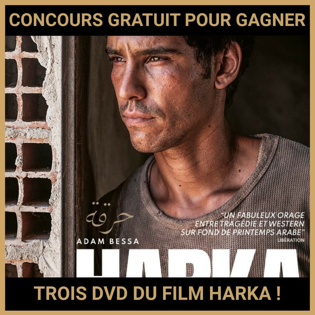 JEU CONCOURS GRATUIT POUR GAGNER TROIS DVD DU FILM HARKA !