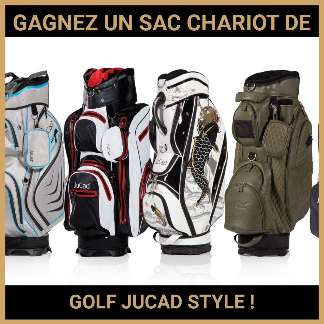 JEU CONCOURS GRATUIT POUR GAGNER UN SAC CHARIOT DE GOLF JUCAD STYLE !