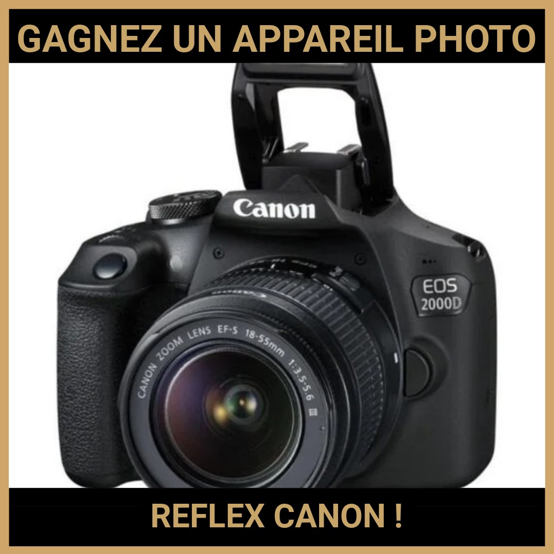 JEU CONCOURS GRATUIT POUR GAGNER UN APPAREIL PHOTO REFLEX CANON !