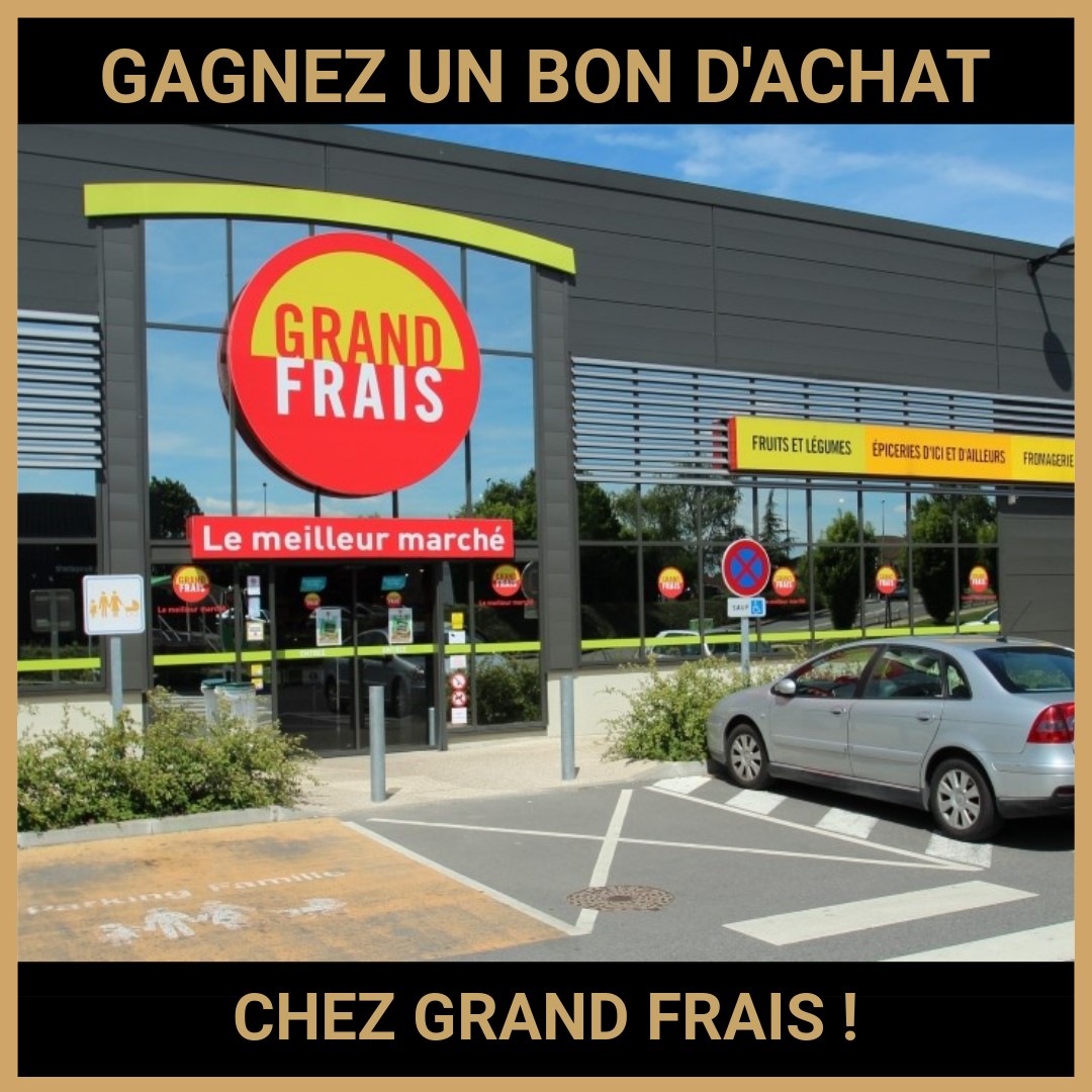 JEU CONCOURS GRAND FRAIS POUR GAGNER UN BON D'ACHAT !