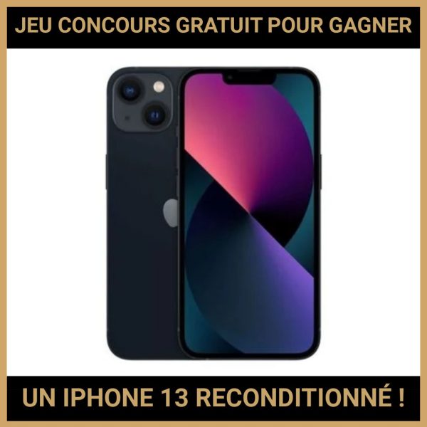 JEU CONCOURS GRATUIT POUR GAGNER UN IPHONE 13 RECONDITIONNÉ !
