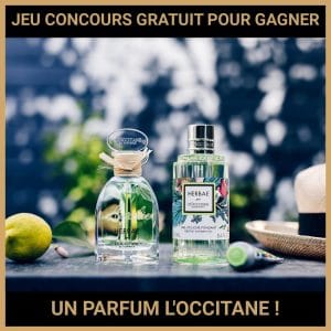 JEU CONCOURS GRATUIT POUR GAGNER UN PARFUM L'OCCITANE !