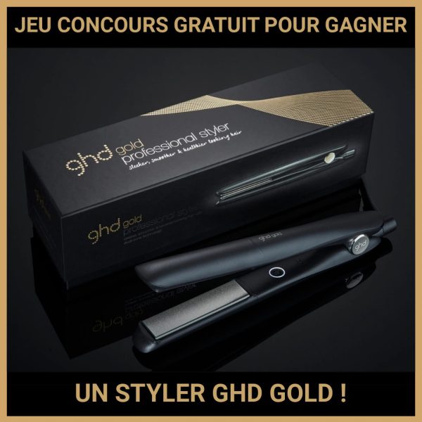 JEU CONCOURS GRATUIT POUR GAGNER UN STYLER GHD GOLD !