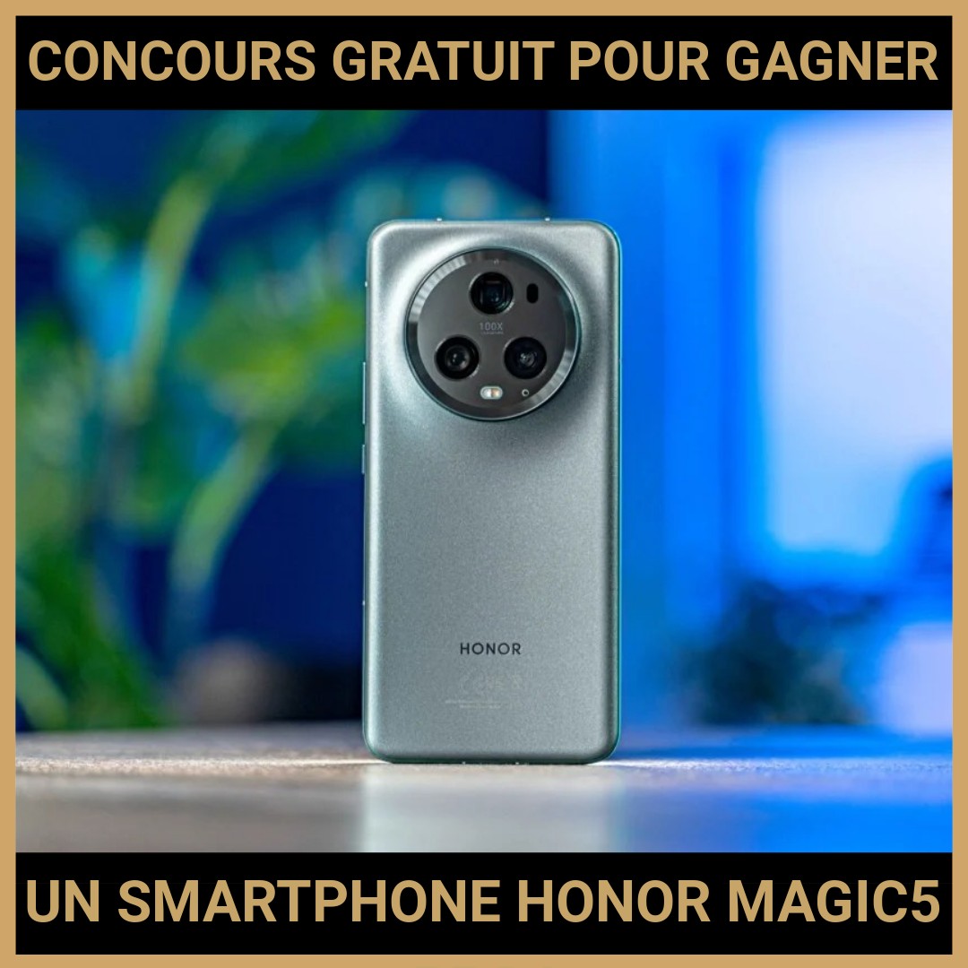 JEU CONCOURS GRATUIT POUR GAGNER UN SMARTPHONE HONOR MAGIC5 PRO !
