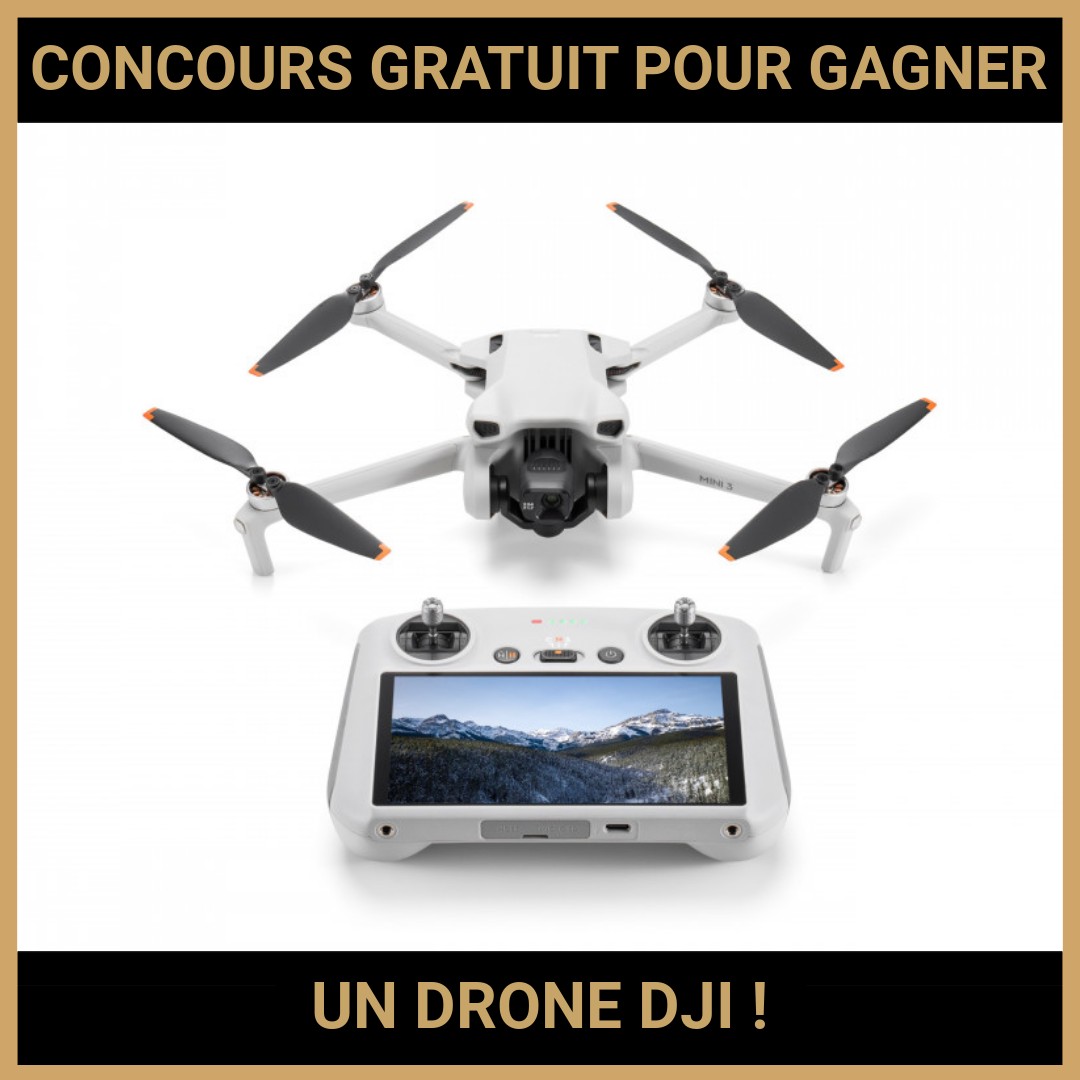 JEU CONCOURS GRATUIT POUR GAGNER UN DRONE DJI  !
