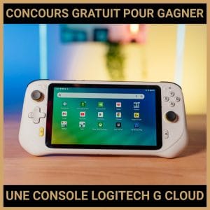 JEU CONCOURS GRATUIT POUR GAGNER UNE CONSOLE LOGITECH G CLOUD !