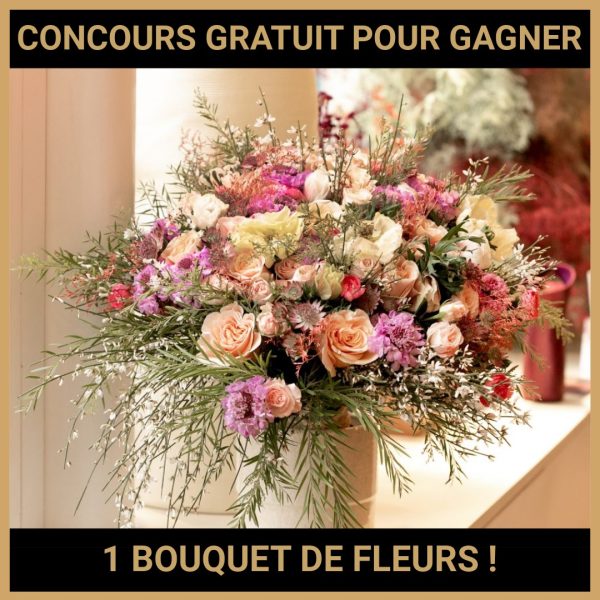 JEU CONCOURS GRATUIT POUR GAGNER 1 BOUQUET DE FLEURS !