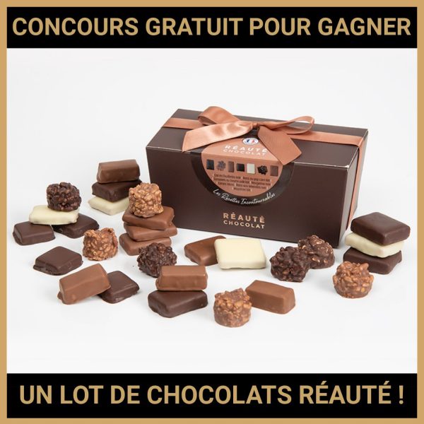JEU CONCOURS GRATUIT POUR GAGNER UN LOT DE CHOCOLATS RÉAUTÉ !