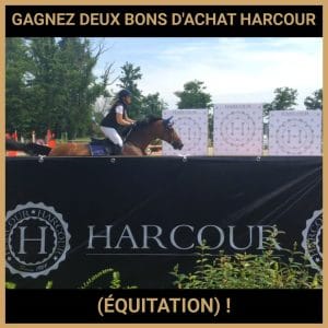 JEU CONCOURS GRATUIT POUR GAGNER DEUX BONS D'ACHAT HARCOUR (ÉQUITATION)  !