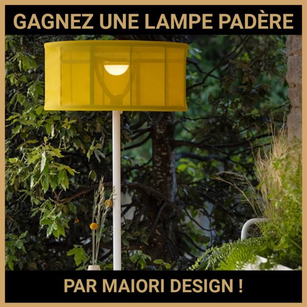 JEU CONCOURS GRATUIT POUR GAGNER  UNE LAMPE PADÈRE PAR MAIORI DESIGN !