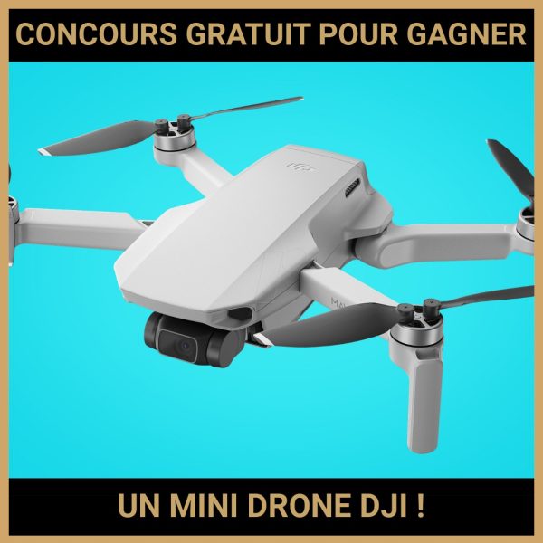 JEU CONCOURS GRATUIT POUR GAGNER UN MINI DRONE DJI  !