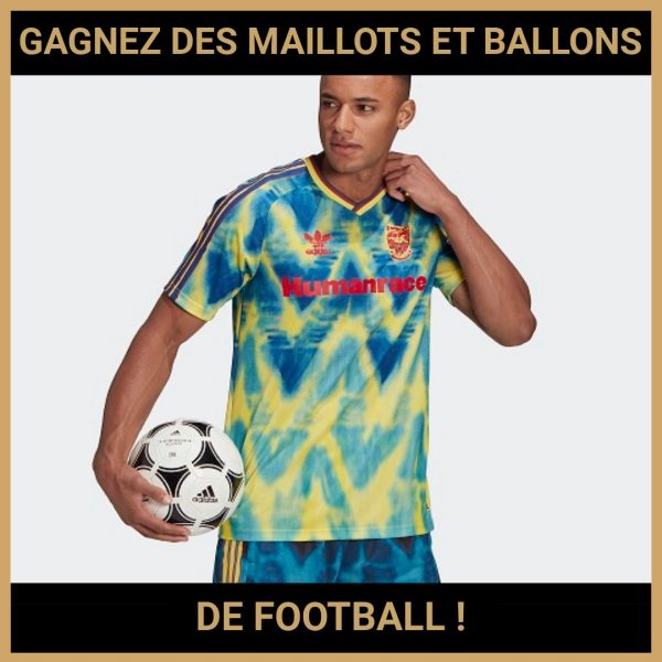 JEU CONCOURS GRATUIT POUR GAGNER DES MAILLOTS ET BALLONS DE FOOTBALL !