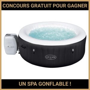 JEU CONCOURS GRATUIT POUR GAGNER UN SPA GONFLABLE !