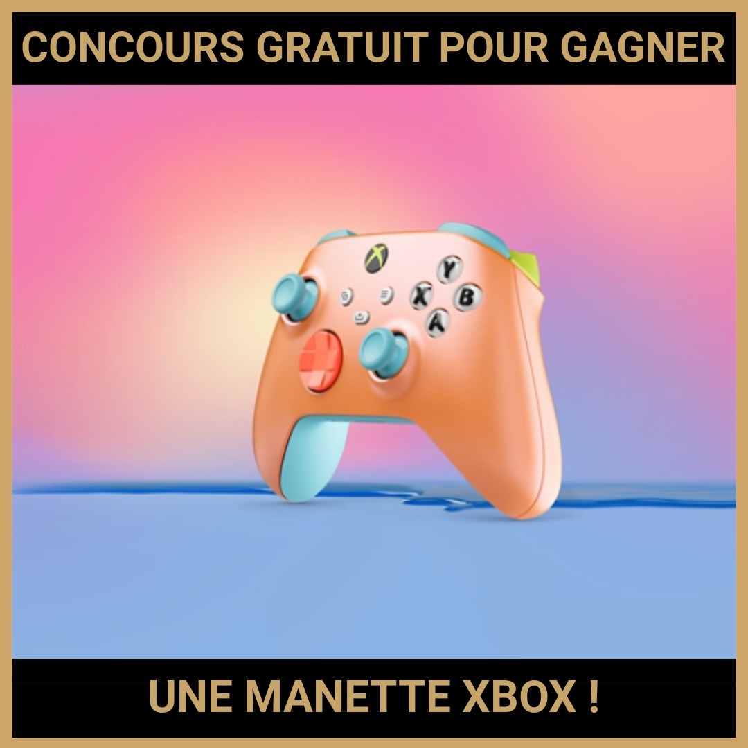 JEU CONCOURS GRATUIT POUR GAGNER UNE MANETTE XBOX !