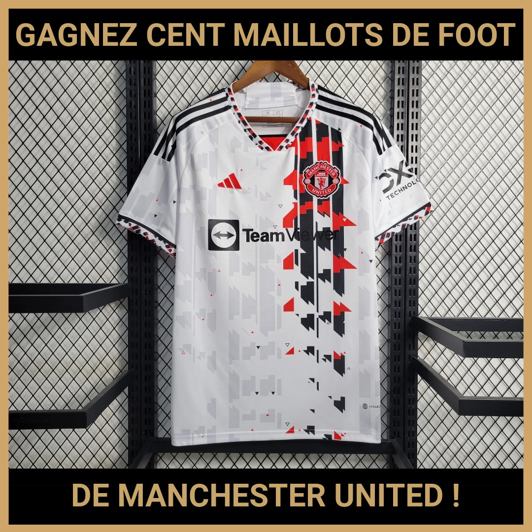 JEU CONCOURS GRATUIT POUR GAGNER CENT MAILLOTS DE FOOT DE MANCHESTER UNITED !