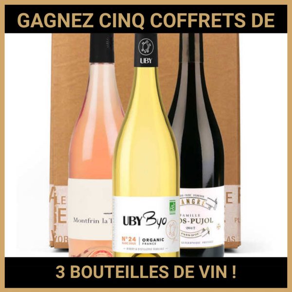 JEU CONCOURS GRATUIT POUR GAGNER CINQ COFFRETS DE 3 BOUTEILLES DE VIN !