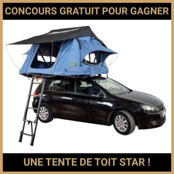 JEU CONCOURS GRATUIT POUR GAGNER UNE TENTE DE TOIT STAR !