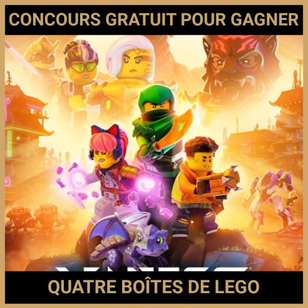 JEU CONCOURS GRATUIT POUR GAGNER QUATRE BOÎTES DE LEGO NINJAGO !