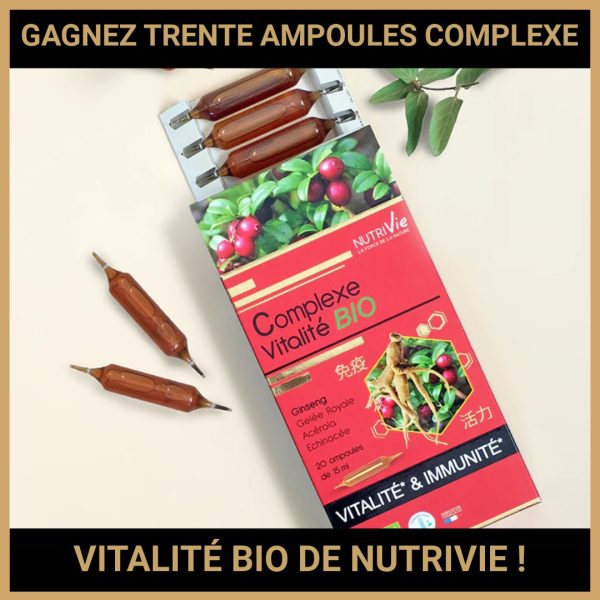 JEU CONCOURS GRATUIT POUR GAGNER TRENTE AMPOULES COMPLEXE VITALITÉ BIO DE NUTRIVIE !