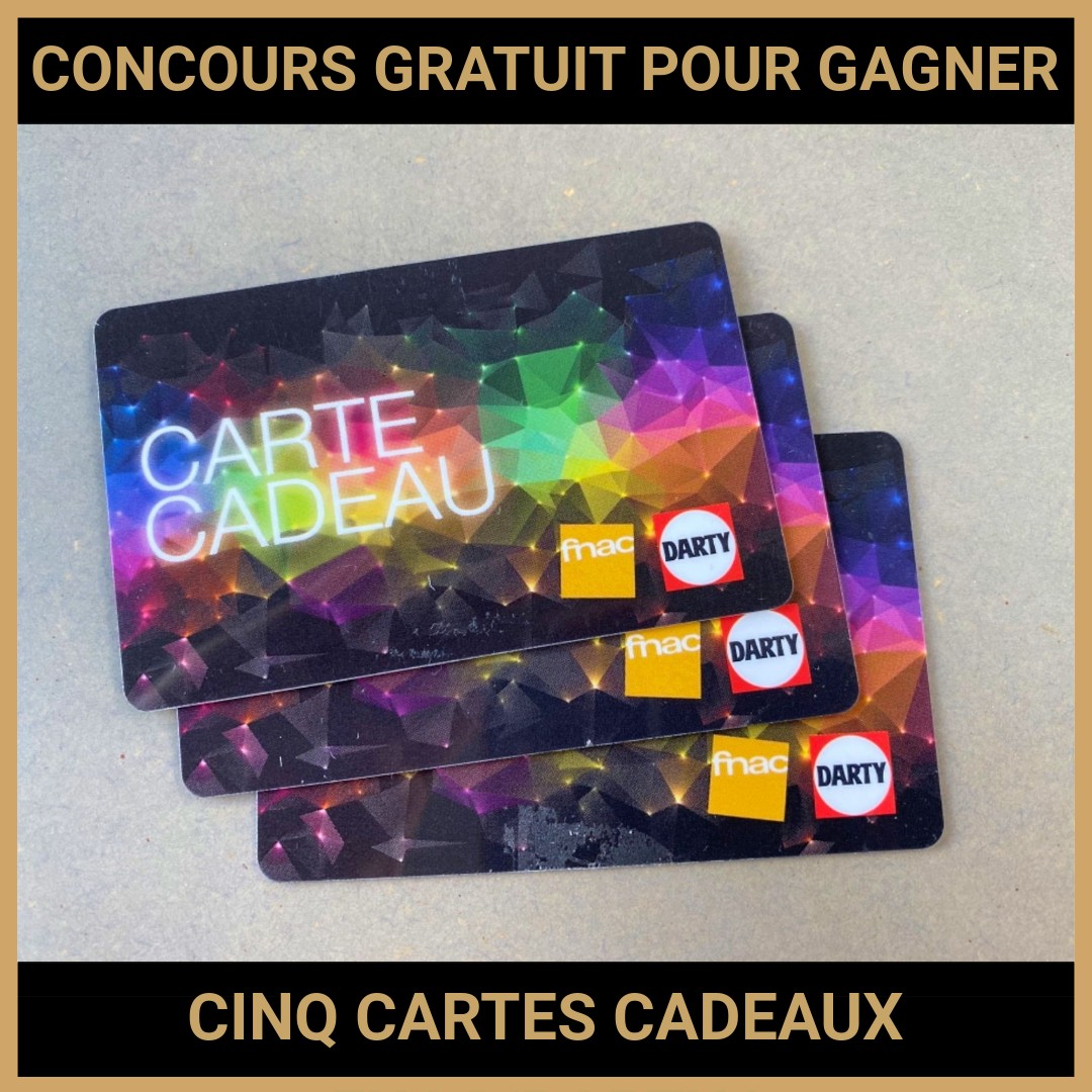 JEU CONCOURS GRATUIT POUR GAGNER CINQ CARTES CADEAUX FNAC/DARTY !