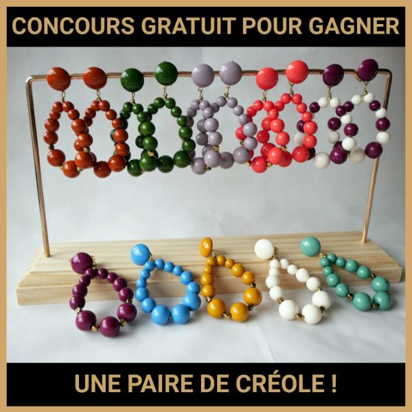 JEU CONCOURS GRATUIT POUR GAGNER UNE PAIRE DE CRÉOLE !
