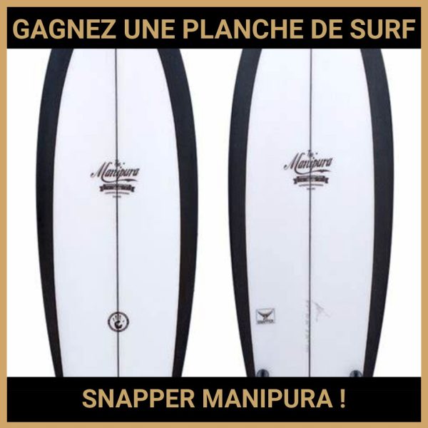 JEU CONCOURS GRATUIT POUR GAGNER UNE PLANCHE DE SURF SNAPPER MANIPURA !
