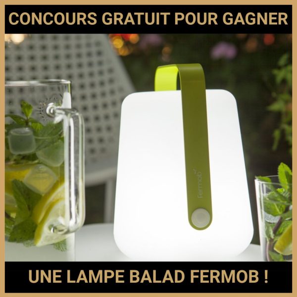 JEU CONCOURS GRATUIT POUR GAGNER UNE LAMPE BALAD FERMOB !