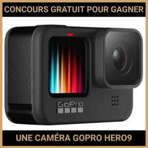 JEU CONCOURS GRATUIT POUR GAGNER UNE CAMÉRA GOPRO HERO9 BLACK !