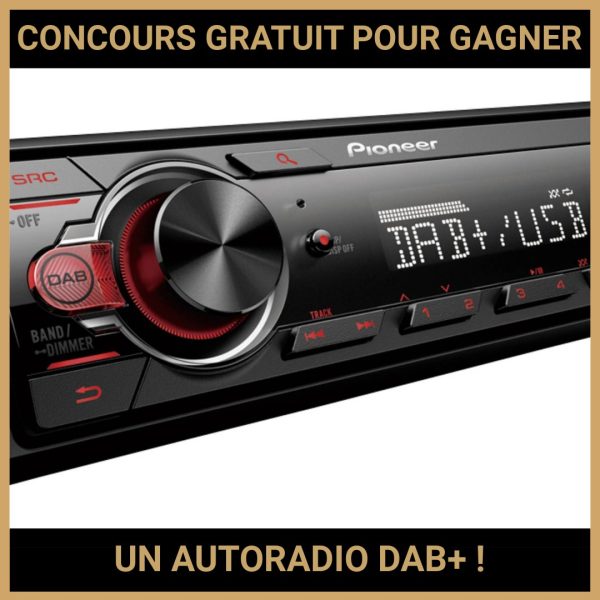 JEU CONCOURS GRATUIT POUR GAGNER UN AUTORADIO DAB+ !