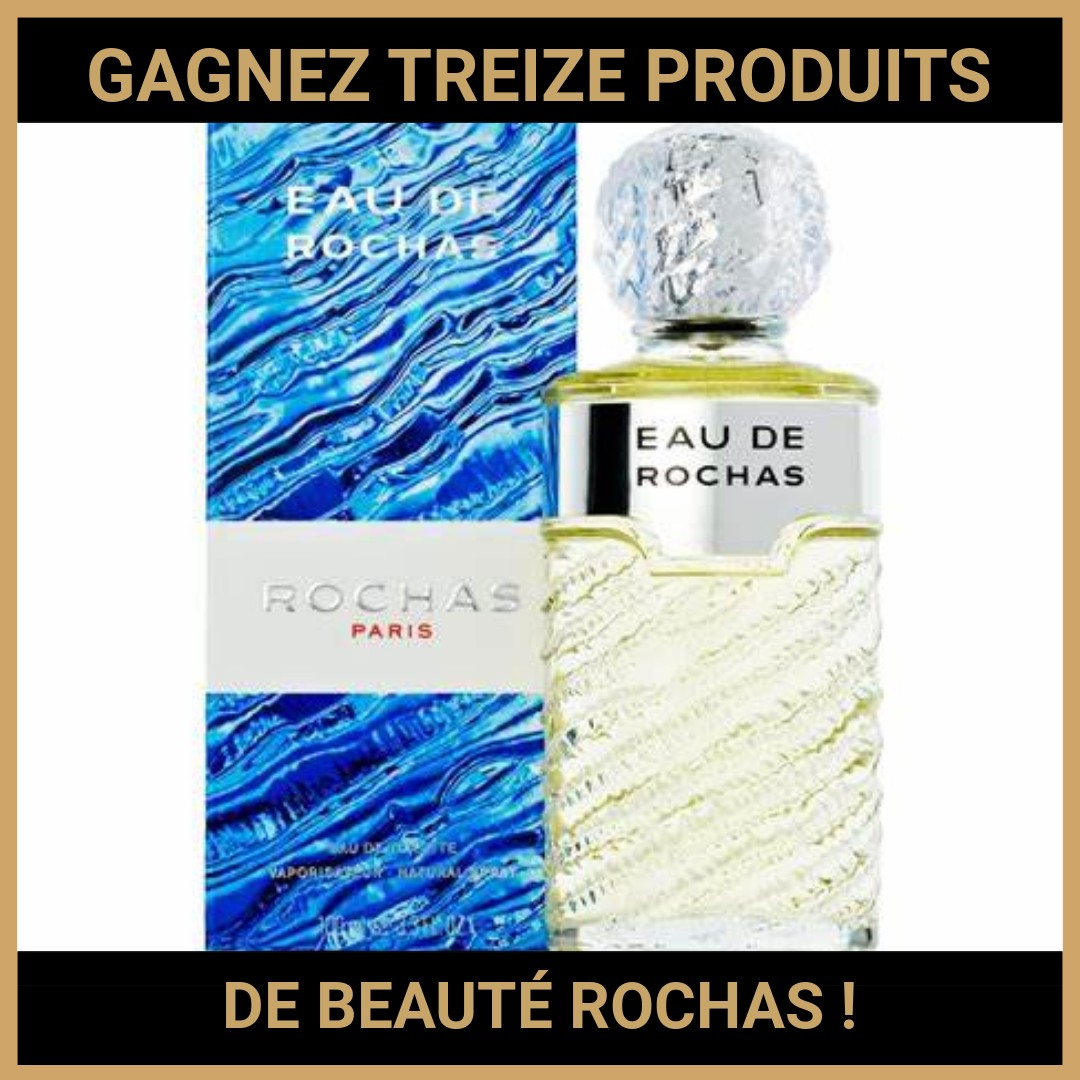 JEU CONCOURS GRATUIT POUR GAGNER TREIZE PRODUITS DE BEAUTÉ ROCHAS !