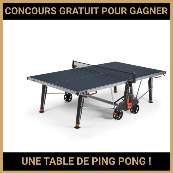 JEU CONCOURS GRATUIT POUR GAGNER UNE TABLE DE PING PONG  !