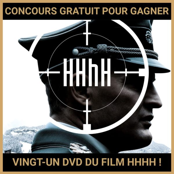 JEU CONCOURS GRATUIT POUR GAGNER VINGT-UN DVD DU FILM HHHH !