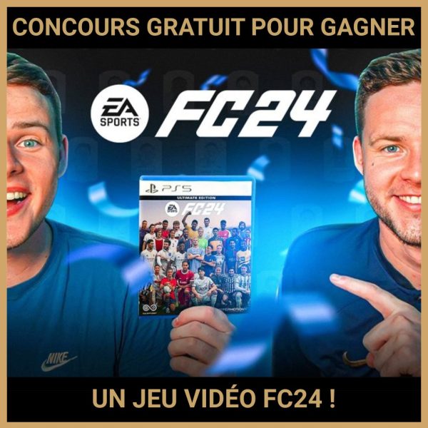 JEU CONCOURS GRATUIT POUR GAGNER UN JEU VIDÉO FC24 !