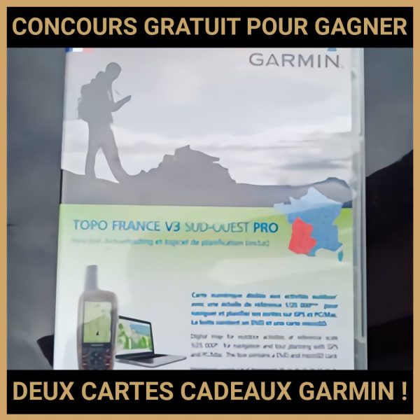JEU CONCOURS GRATUIT POUR GAGNER DEUX CARTES CADEAUX GARMIN !